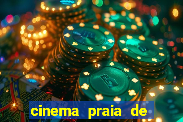 cinema praia de belas shopping